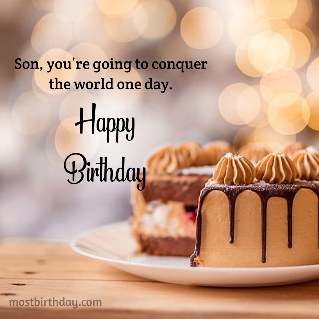 Warmest Birthday Greetings for the Best Son